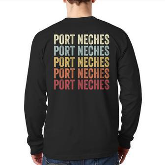 Port-Neches Texas Port-Neches Tx Retro Vintage Text Back Print Long Sleeve T-shirt | Mazezy