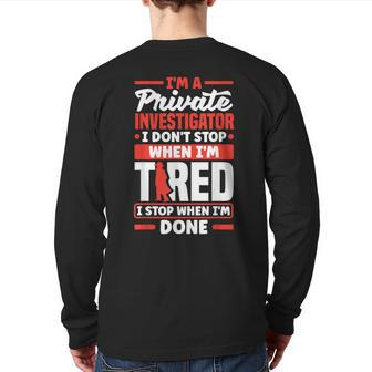 Private Detective Crime Investigator Investigation Quote Back Print Long Sleeve T-shirt | Mazezy