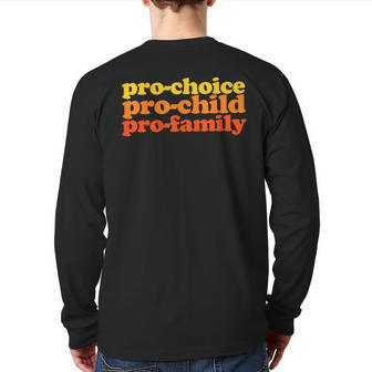 Pro-Choice Pro-Child Pro-Family Prochoice Back Print Long Sleeve T-shirt | Mazezy