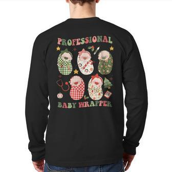 Professional Baby Wrapper Labor And Delivery Christmas Nurse Back Print Long Sleeve T-shirt - Seseable