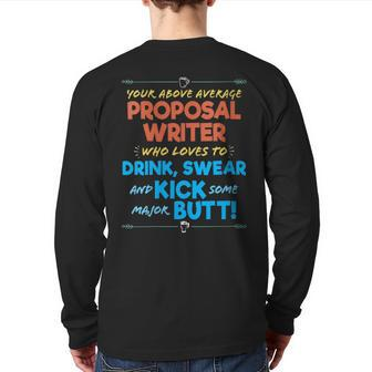 Proposal Writer Job Drink & Swear Humor Joke Back Print Long Sleeve T-shirt | Mazezy