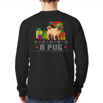 Pug Dog Ugly Christmas Sweaters Back Print Long Sleeve T-shirt - Monsterry CA