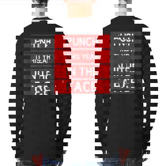 Punch This Year In The Face Cool Frustration Quote Back Print Long Sleeve T-shirt | Mazezy