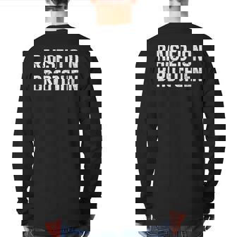 Raised On Brotchen German Bread Roll Food Quote Back Print Long Sleeve T-shirt | Mazezy