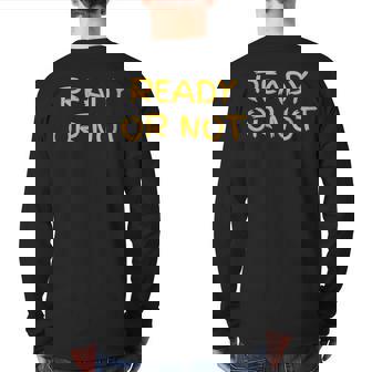 Ready O R Not Fugee Back Print Long Sleeve T-shirt | Mazezy