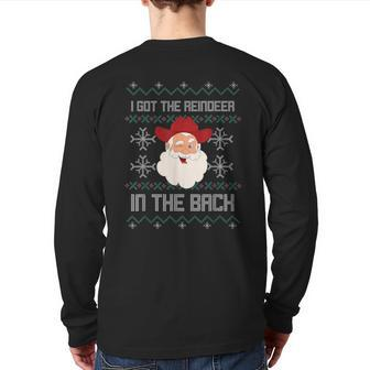 I Got The Reindeer In The Back Ugly Christmas Sweater Back Print Long Sleeve T-shirt - Monsterry