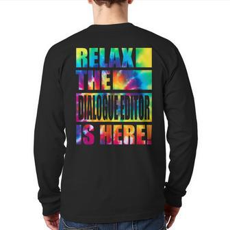 Relax The Dialogue Editor Is Here Back Print Long Sleeve T-shirt | Mazezy