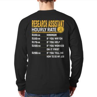 Research Assistant Hourly Rate Researcher Associate Back Print Long Sleeve T-shirt | Mazezy