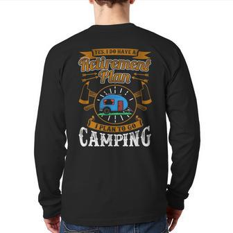Retirement Camping Rv Enthusiast Plan Camper Quote Back Print Long Sleeve T-shirt | Mazezy