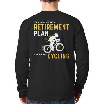 Retirement Plan Bicycle Cycling Humor Graphic Back Print Long Sleeve T-shirt | Mazezy
