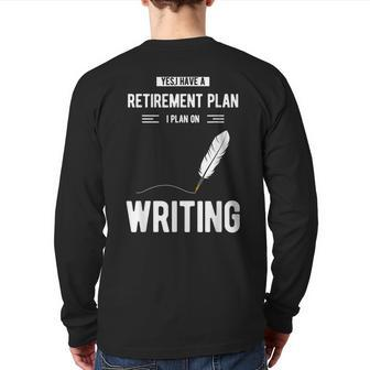 Retirement Plan Writing For Blogger Journalist Writer Back Print Long Sleeve T-shirt | Mazezy