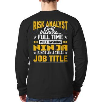 Risk Analyst Job Title Risk Assessor Investigator Back Print Long Sleeve T-shirt | Mazezy