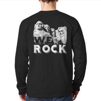 We Rock Mount Rushmore Presidents Sculpture Back Print Long Sleeve T-shirt | Mazezy