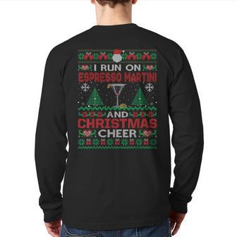 I Run On Espresso Martini And Christmas Cheer Ugly Sweater Back Print Long Sleeve T-shirt | Mazezy