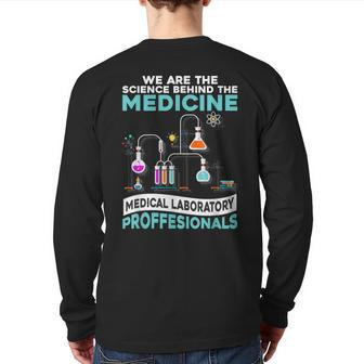We Are Science Behind The Medicine Laboratory Back Print Long Sleeve T-shirt | Mazezy