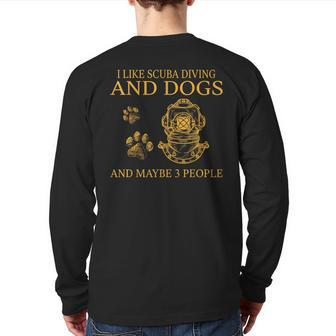 I Like Scuba Diving And Dogs And Maybe 3 People Back Print Long Sleeve T-shirt | Mazezy