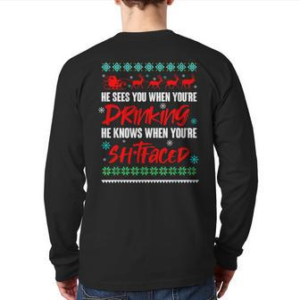 He Sees You When Drinking He Knows When You're Shitfaced Back Print Long Sleeve T-shirt - Monsterry DE