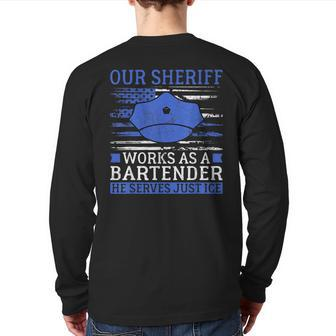 Our Sheriff Serves Justice Police Joke Police Back Print Long Sleeve T-shirt | Mazezy