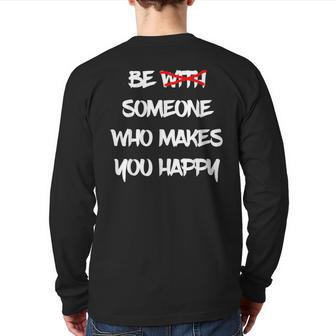 Be Someone Who Makes You Happy Self Confidence Happiness Back Print Long Sleeve T-shirt | Mazezy