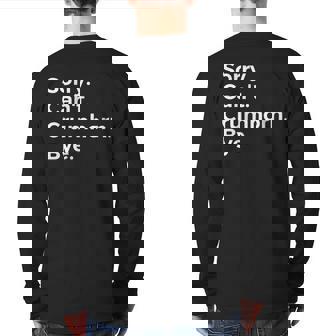 Sorry Can't Crumhorn Bye Musical Instrument Music Musical Back Print Long Sleeve T-shirt | Mazezy