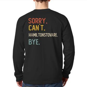 Sorry Can't Hamiltonstovare Bye Hamiltonstovare Lovers Back Print Long Sleeve T-shirt | Mazezy