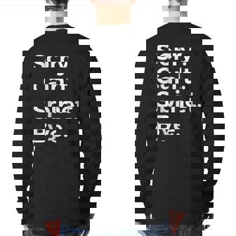 Sorry Can't Spinet Bye Musical Instrument Music Musical Back Print Long Sleeve T-shirt | Mazezy