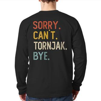 Sorry Can't Tornjak Bye Tornjak Lovers Back Print Long Sleeve T-shirt | Mazezy