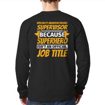 Specialty Manufacturing Supervisor Humor Back Print Long Sleeve T-shirt | Mazezy