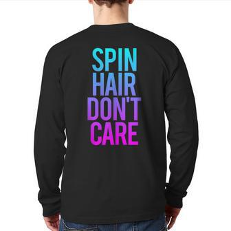 Spin Hair Don't Care Gym Workout Saying Spinning Class Back Print Long Sleeve T-shirt | Mazezy