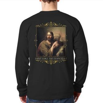 St Luke The Evangelist Prayer Patron Artists Catholic Saint Back Print Long Sleeve T-shirt | Mazezy