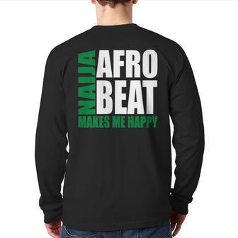 Storecastle Naija Afrobeat Makes Me Happy Nigerian Music Back Print Long Sleeve T-shirt | Mazezy CA