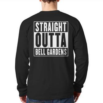 Straight Outta Bell Gardens California Back Print Long Sleeve T-shirt | Mazezy