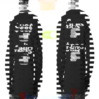 Success On Feelings Off Back Print Long Sleeve T-shirt | Mazezy