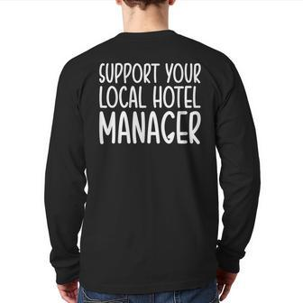 Support Your Local Hotel Manager Back Print Long Sleeve T-shirt | Mazezy