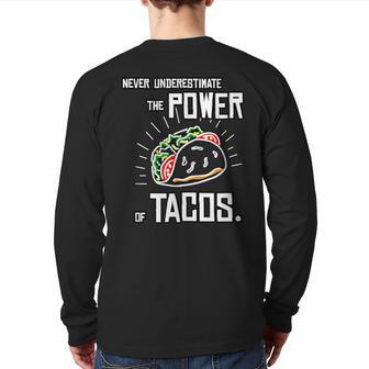 Taco Never Underestimate Power Of Tacos Belly Back Print Long Sleeve T-shirt - Monsterry DE