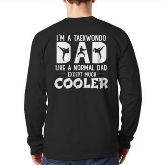 Taekwondo Dad Like Normal Dad Martial Arts Back Print Long Sleeve T-shirt | Mazezy