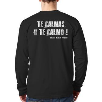 Te Calmas O Te Calmo Slang Spanish Mexico Latino Back Print Long Sleeve T-shirt | Mazezy