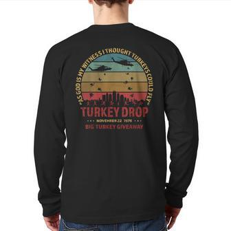 Thanksgiving Turkey Drop As God Is My Witness Turkeys Fly Back Print Long Sleeve T-shirt - Monsterry AU