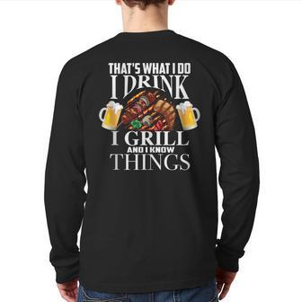That's What I Do I Drink I Grill And Know Things Back Print Long Sleeve T-shirt - Seseable