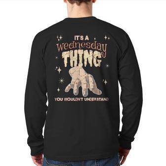 A Thing You Wouldn't Understand On A Gloomy Wednesday Back Print Long Sleeve T-shirt - Monsterry AU