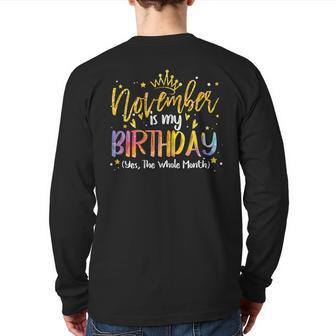 Tie Dye November Is My Birthday Yes The Whole Month Birthday Back Print Long Sleeve T-shirt - Monsterry AU
