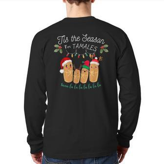 Tis The Season For Tamales Mexican Christmas Back Print Long Sleeve T-shirt | Mazezy