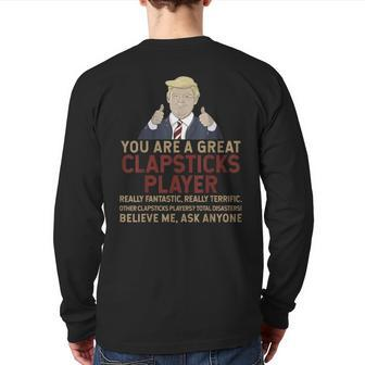 Trump You Are A Great Great Clapsticks Player Back Print Long Sleeve T-shirt | Mazezy