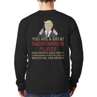 Trump You Are A Great Great Nadaswaram Player Back Print Long Sleeve T-shirt | Mazezy