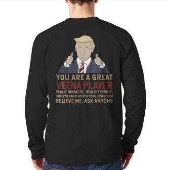 Trump You Are A Great Great Veena Player Back Print Long Sleeve T-shirt | Mazezy