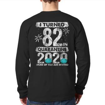 I Turned 82 In Quarantine 2020 82 Years Old 82Nd Birthday Back Print Long Sleeve T-shirt | Mazezy