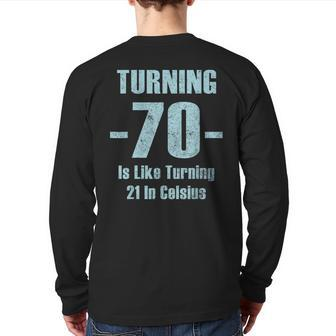Turning 70 Is Like 21 In Celsius Dad Joke T Back Print Long Sleeve T-shirt | Mazezy
