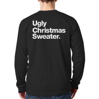 Ugly Christmas Sweater That Says Ugly Sweater Back Print Long Sleeve T-shirt | Mazezy