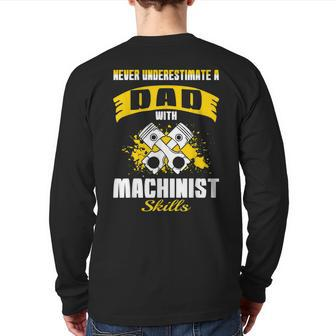 Never Underestimate Dad With Machinist Skills Back Print Long Sleeve T-shirt - Monsterry AU