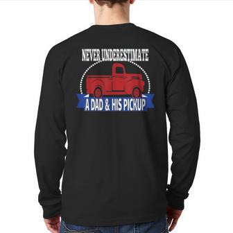 Never Underestimate A Dad And His Pickup Back Print Long Sleeve T-shirt - Seseable